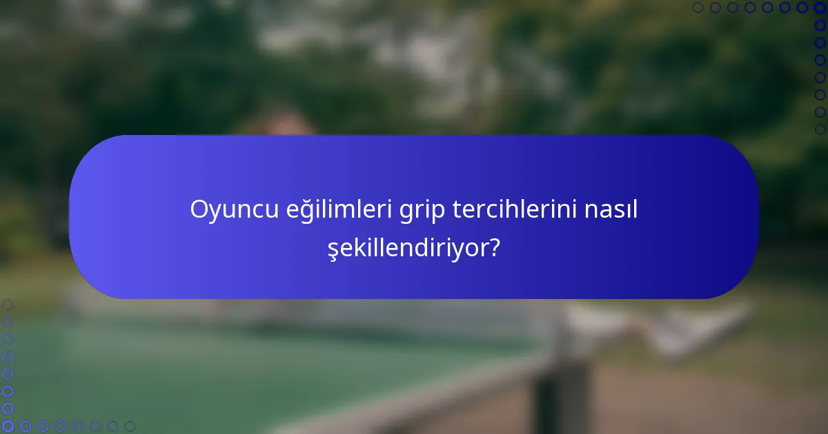 Oyuncu eğilimleri grip tercihlerini nasıl şekillendiriyor?